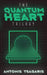 Quantum Heart Trilogy: A funny science fiction adventure through time, space and dimensions by Antonis Tsagaris
