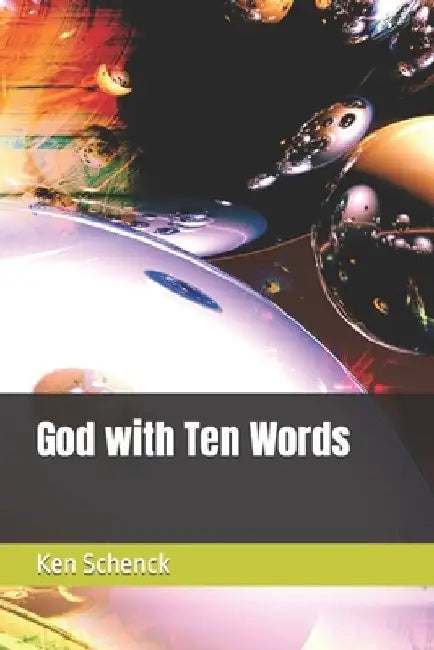 God with Ten Words by Ken Schenck