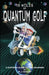 18 Holes of Quantum Golf: A Duffers guide to The Universe by W. J. Hendry