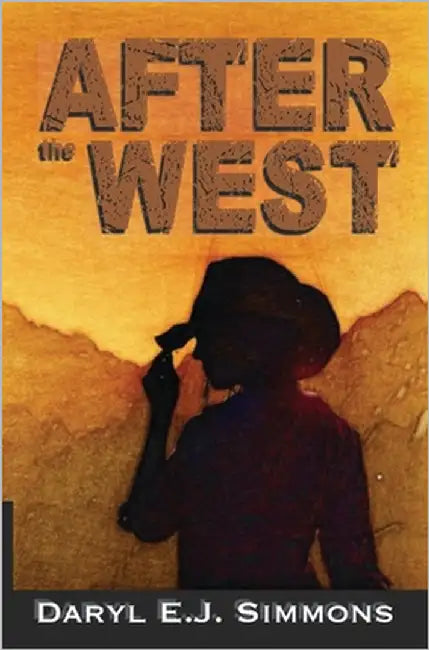After the West by Simmons, Daryl E. J.