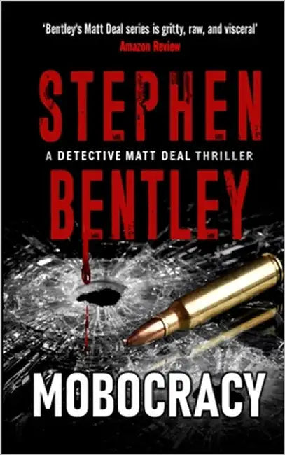 Mobocracy: A Detective Matt Deal Thriller by Bentley, Stephen