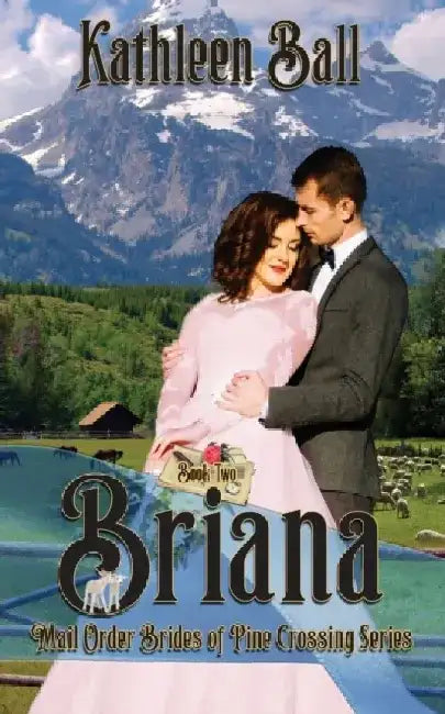 Briana: Christian Historical Romance by Kathleen Ball