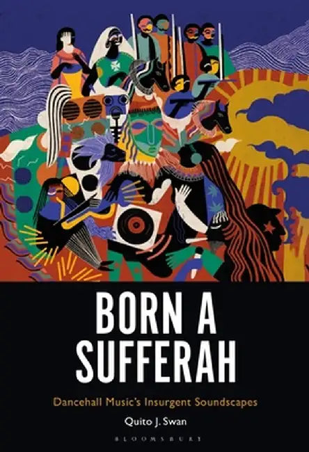 Insurgent Soundscapes of Dancehall Music: Black Politics and the Global 1990 by Quito Swan