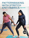 Patternmaking with Stretch Knit Fabrics: With Studio by Julie Cole