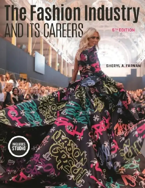 The Fashion Industry and Its Careers by Sheryl A. Farnan, Michele M. Granger