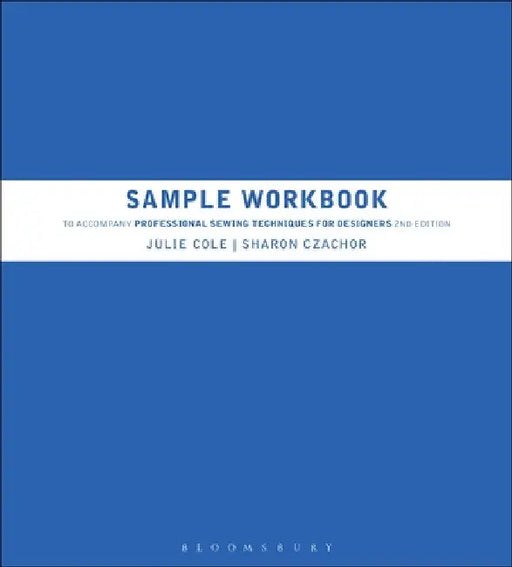 Sample Workbook to Accompany Professional Sewing Techniques for Designers by Julie Cole