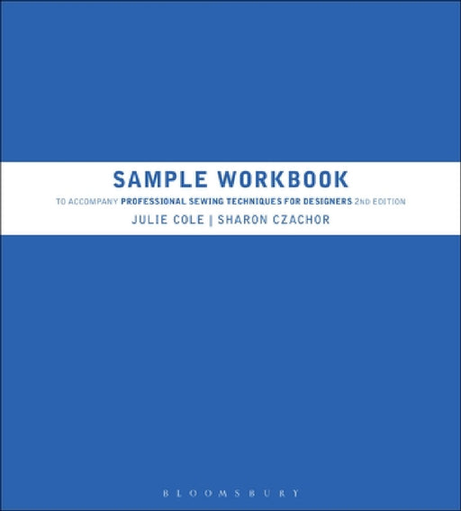 Sample Workbook to Accompany Professional Sewing Techniques for Designers by Julie Cole, Sharon Czachor