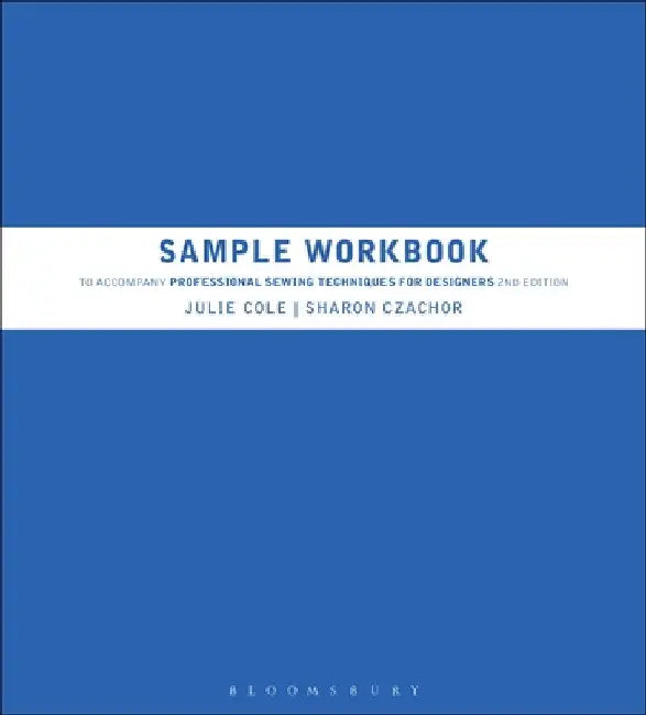 Sample Workbook to Accompany Professional Sewing Techniques for Designers by Julie Cole