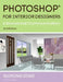 Photoshop(r) for Interior Designers: A Nonverbal Communication by Suining Ding