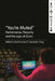 "You're Muted: Performance, Precarity, and the Logic of Zoom by Mark Nunes, Cassandra Ozog