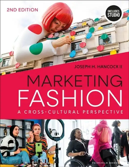 Marketing Fashion: A Cross-Cultural Perspective - With Studio by Joseph H. Hancock II