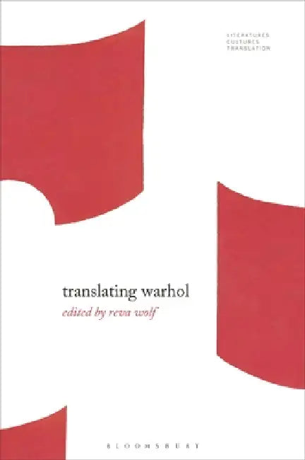 Translating Warhol by Reva Wolf, Brian James Baer, Michelle Woods