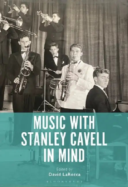 Music with Stanley Cavell in Mind by David Larocca
