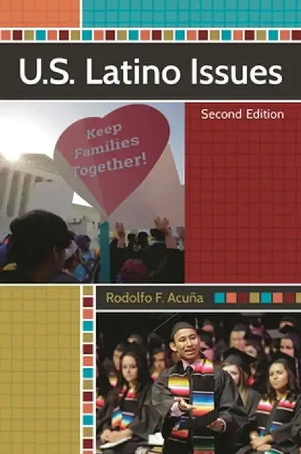 U.S. Latino Issues by Rodolfo F. Acuña