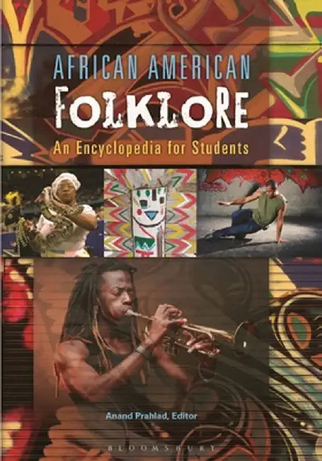 African American Folklore: An Encyclopedia for Students by Anand Prahlad