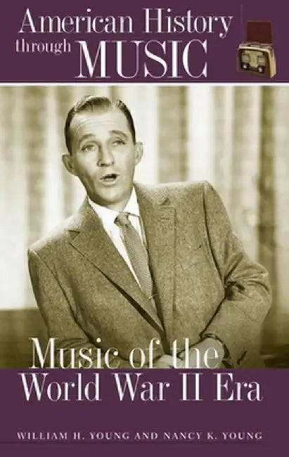 Music of the World War II Era by William H. Young