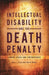 Intellectual Disability and the Death Penalty: Current Issues and Controversies by Marc J. Tassé Ph D.