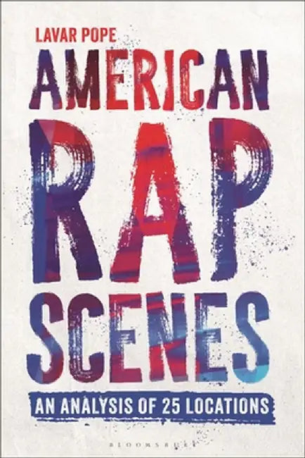 American Rap Scenes: An Analysis of 25 Locations by Lavar Pope