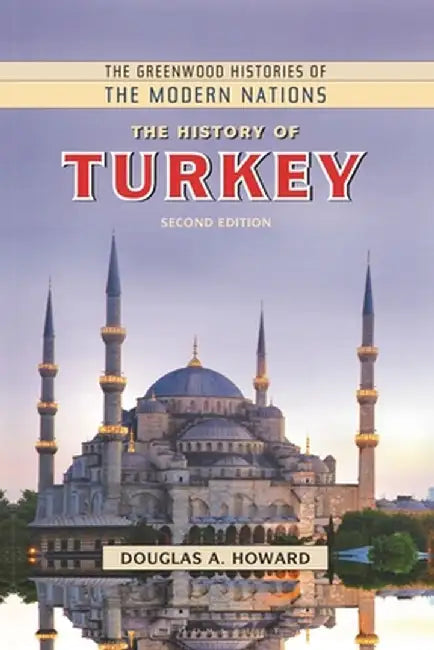 The History of Turkey by Douglas A. Howard