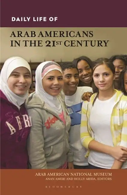 Daily Life of Arab Americans in the 21st Century by Anan Ameri