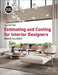 Estimating and Costing for Interior Designers: With Studio by Diana Allison