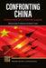 Confronting China: Us Defense Policy in an Era of Great Power Competition by James H. Anderson, Daniel R. Green