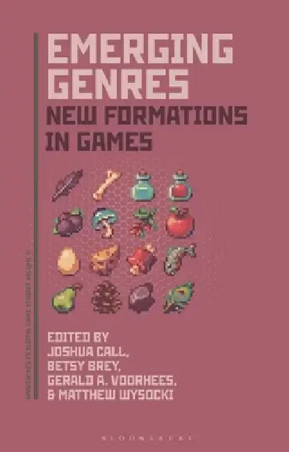 Emerging Genres: New Formations in Games by Gerald A. Voorhees