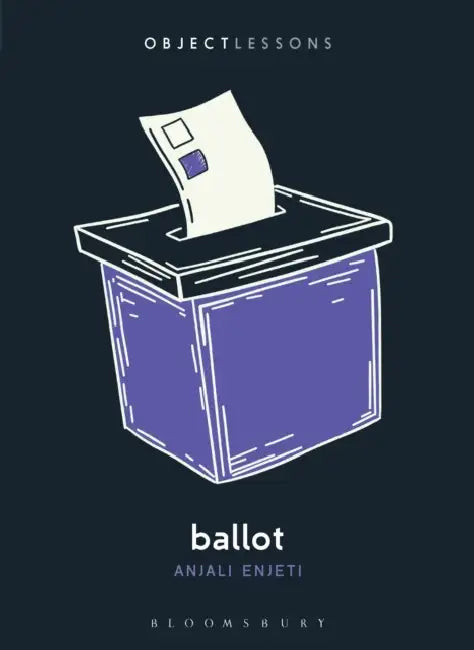 Ballot by Anjali Enjeti, Ian Bogost, Christopher Schaberg