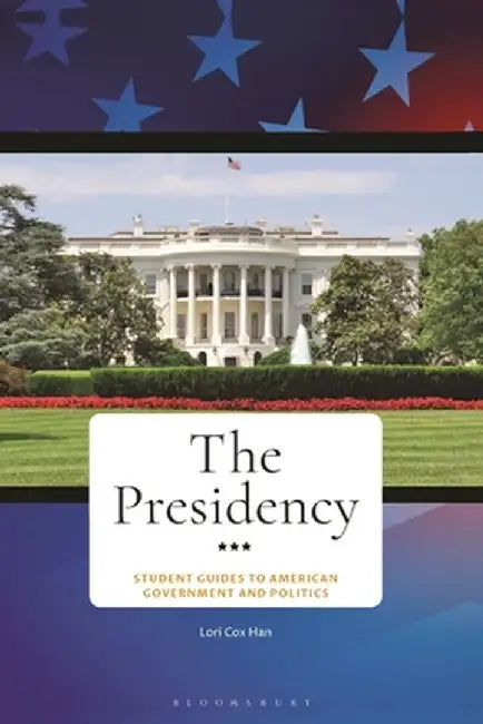 The Presidency by Lori Cox Han