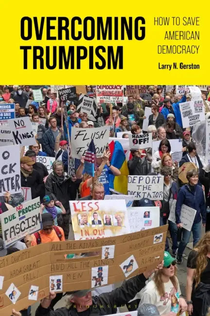Overcoming Trumpism: How to Save American Democracy by Larry N. Gerston