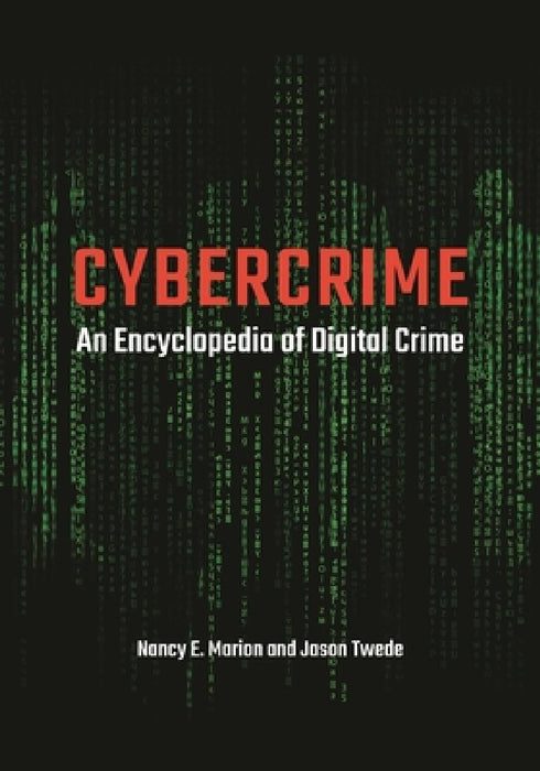 Cybercrime: An Encyclopedia of Digital Crime