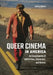 Queer Cinema in America: An Encyclopedia of LGBTQ Films, Characters, and Stories by Aubrey Malone