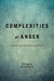 Complexities of Anger: Literary and Cultural Perspectives by Aytül Özüm