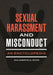 Sexual Harassment and Misconduct: An Encyclopedia by Gina Robertiello