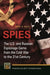 Spies: The U.S. and Russian Espionage Game from the Cold War to the 21st Century by Sean N. Kalic