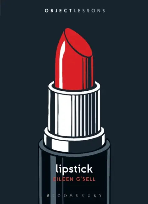 Lipstick by Eileen G'Sell, Ian Bogost, Christopher Schaberg