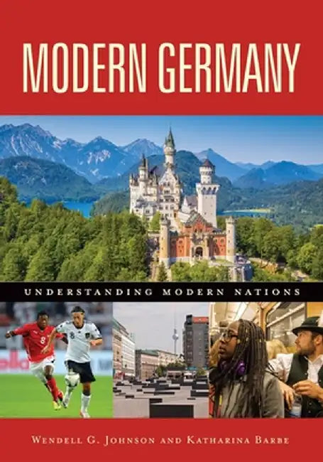 Modern Germany by Wendell G. Johnson
