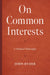 On Common Interests: A Political Philosophy by John Ryder