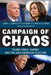 Campaign of Chaos: Trump, Biden, Harris, and the 2024 American Election by Larry J. Sabato