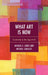 What Art Is Now: Creativity in the Age of AI by Michael E. Jones, Michael Caballes