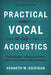 Practical Vocal Acoustics: Pedagogic Applications for Teachers and Singers by Kenneth Bozeman