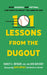 101 Lessons from the Dugout: What Baseball and Softball Can Teach Us about the Game of Life by Harley A. Rotbart, Ken Davidoff, David Wright