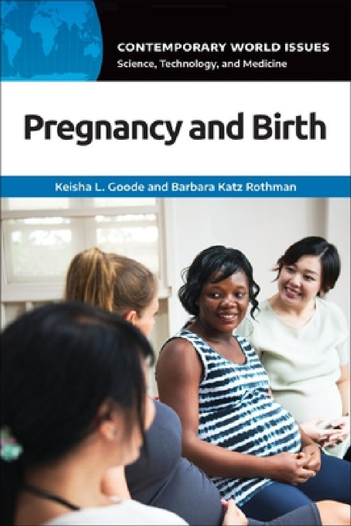 Pregnancy and Birth: A Reference Handbook by Keisha L. Goode, Barbara Katz Rothman