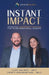 Instant Impact: Effective Leadership Coaching for Transformational Leaders by Luke Salway -. MCC