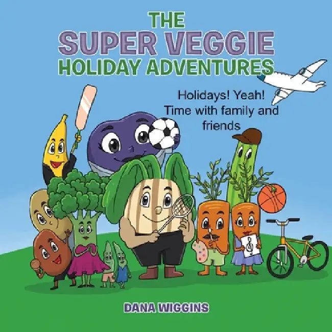 The Super Veggie Holiday Adventures by Dana Wiggins