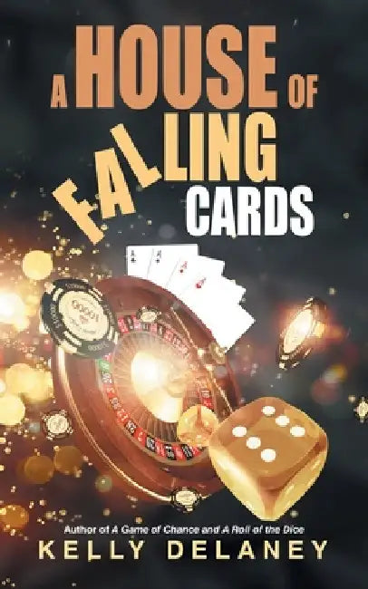 A House of Falling Cards by Kelly Delaney