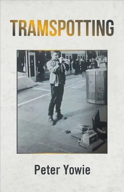Tramspotting by Peter Yowie