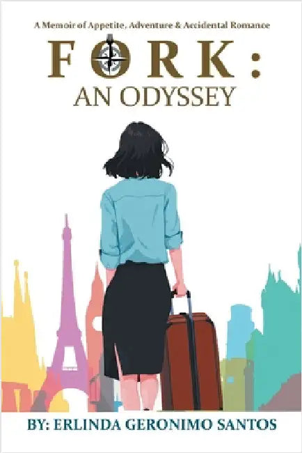 Fork: An Odyssey: A Memoir of Appetite, Adventure & Accidental Romance by Erlinda Geronimo Santos