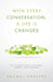 With Every Conversation, a Life Is Changed: The Unseen Power of Words, Energy, and Presence by Jacqui Crafter
