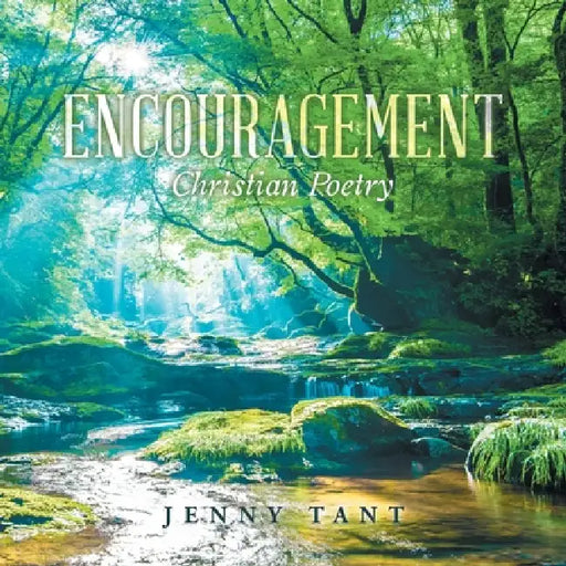 Encouragement: Christian Poetry by Jenny Tant